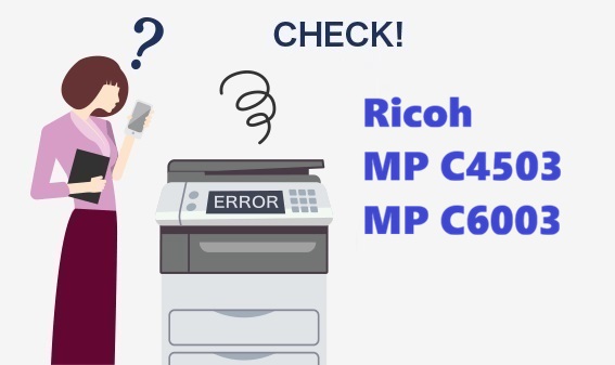 Mã lỗi máy photocopy Ricoh MP C4503/C6003
