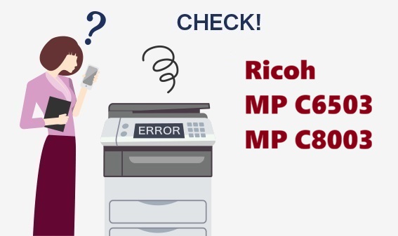 Mã lỗi máy photocopy Ricoh MP C6503/C8003